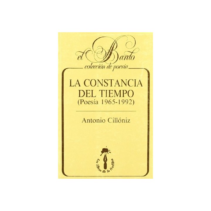 La Constancia Del Tiempo: Poesia 1965-1992 (Primera edición)